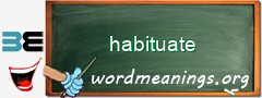 WordMeaning blackboard for habituate